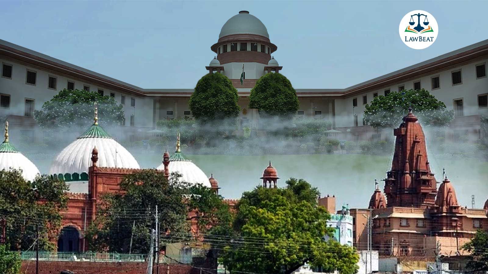 LawBeat | Krishna Janmabhoomi| Supreme Court Refuses To Stay HC Order ...